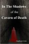 [Shadows of Death 01] • In the Shadows of the Cavern of Death